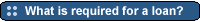 Link to whats required for a loan page